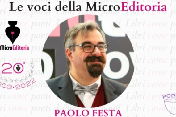 Paolo Festa e la Microeditoria: vent’anni di impegno, evoluzioni e passione.